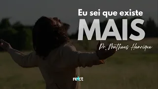 21/02/2025 Esquenta React: "Eu sei que existe mais." Pr. Matheus Henrique