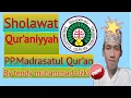 Download Lagu Sholawat Qur'aniyyah khas PP. madrasatul qur'an tebuireng By: tendy muhammad Rizki!!