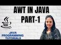 Introduction to AWT in Java JAVA AWT AWT PART-1 2020 Java GUI