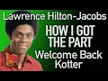 Lawrence Hilton Jacobs How I Got The Part on WELCOME BACK KOTTER