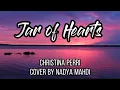 Christina Perri - Jar of Hearts || Cover by Nadya Mahdi