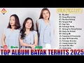 Lagu LAGU BATAK TERBARU 2025 HITS TERPOPULER SAAT INI - LAGU BATAK FULL ALBUM PILIHAN TERBAIK 2025!!