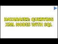 Databases Querying XML Nodes with SQL