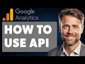 How to Use Google Analytics API Full 2024 Guide