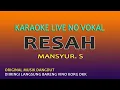 Download Lagu RESAH - KARAOKE MANSYUR S