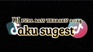 Download DJ terbaru full 2024 bass aku suges (geleng-geleng kepala ku di geleng-geleng) MP3