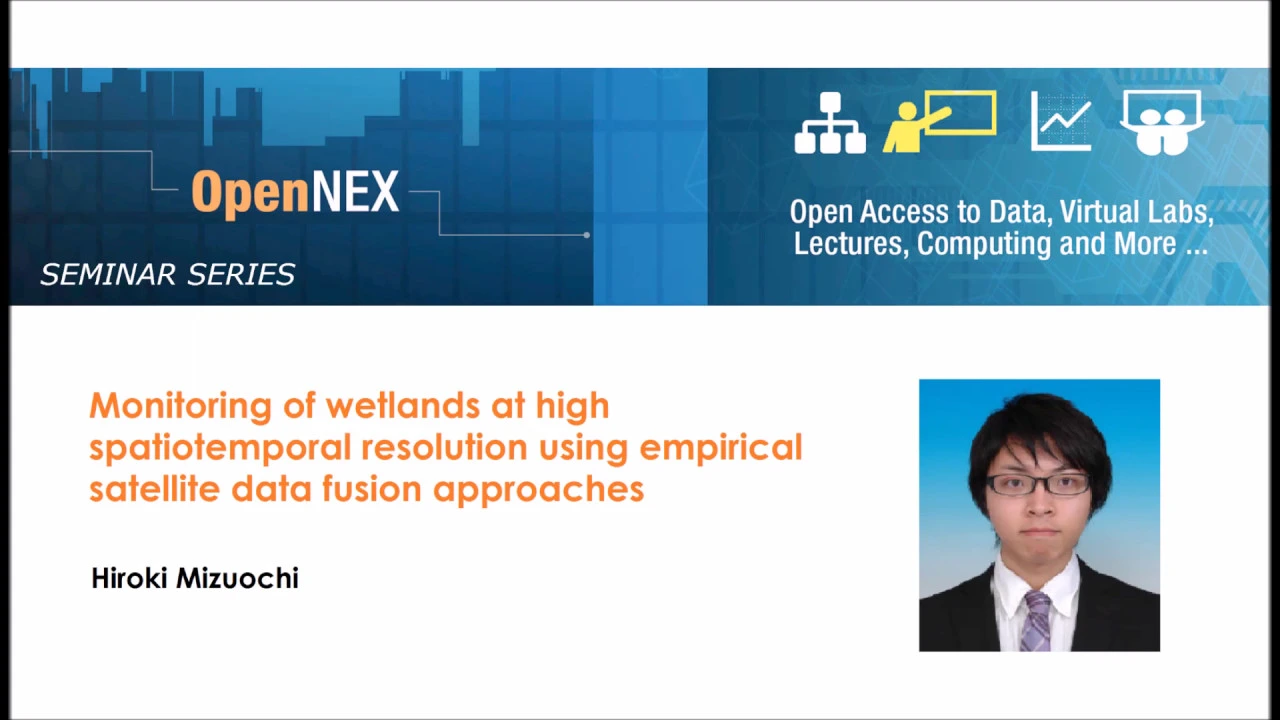OpenNEX: Monitoring of wetlands using empirical satellite data fusion approaches