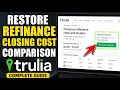 How to restore refinance closing cost comparison with Trulia - Complete Guide