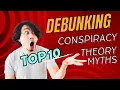 Debunking the Top 10 Myths About Famous Conspiracy Theories