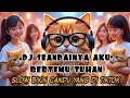 Lagu DJ SEANDAINYA AKU BERTEMU TUHAN SLOW BIKIN CANDU YANG DI TIKTOK BY Yanz Tube