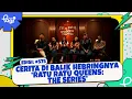 Download Lagu Cerita di Balik Hebringnya ‘Ratu Ratu Queens: The Series’