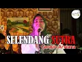 Download Lagu Lgm. SELENDANG SUTRA - Gustin Arviana (Seri Album Keroncong Asli Side of X)