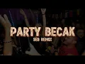 Download Lagu PARTY BECAK ( SEB REMIX )
