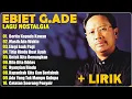 Download Lagu Ebiet G Ade Full Album | Lagu POP Nostalgia Lawas Indonesia Terbaik