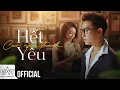 Download Lagu Hết Yêu - Cao Nam Thành (Official M/V)