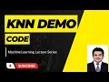 K Nearest Neighbor KNN Code Demo KNN Python code How KNN algorithm works KNN Classification