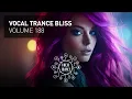 Download Lagu VOCAL TRANCE BLISS VOL. 188 [FULL SET]