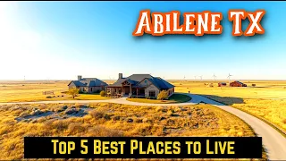 Top 5 Best Places to Live in Abilene TX Moving to West Texas