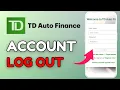 How to Log Out of TD Auto Finance App 2025