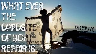 Whatever the Opposite of Boat Repair is — Sailing Uma [Step 61]