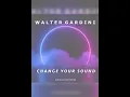 Download Lagu Walter Gardini “Change your sound”
