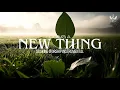 Download Lagu Doing A New Thing - Soaking Worship Instrumental | Prayer and Devotional