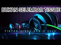 Download Lagu DJ BUKAN SELEMBAR TISSUE  TIKTOK VIRAL REMIX terbaru 2022