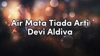 Download Air Mata Tiada Arti - Devi Aldiva (Video Lirik) MP3