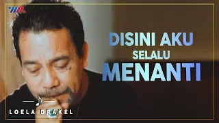 Download LOELA DRAKEL - DISINI AKU SELALU MENANTI | LAGU NOSTALGIA MP3