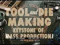 TOOL AND DIE MAKING 1953 NATIONAL TOOL AND DIE MANUFACTURERS ASSOCIATION PROMO FILM XD10964