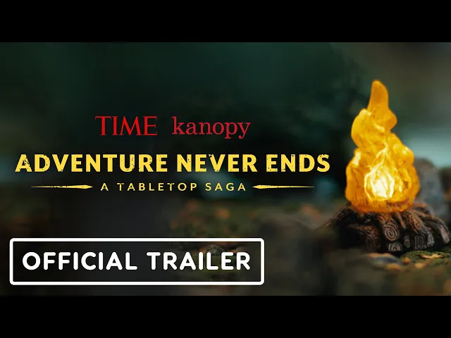 Adventure Never Ends: A Tabletop Saga - Official Trailer