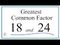 How to Find the Greatest Common Factor for 18 and 24