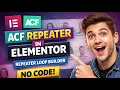 How to Display ACF Repeater Fields in Elementor No Code Repeater Loop Builder