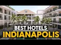 Best Hotels In Indianapolis Usa - Top 5 Picks For Any Budget