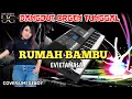 Download Lagu DANGDUT ORGEN TUNGGAL RUMAH BAMBU EVIETAMALA COVER UMI GEBOY