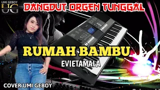 Download DANGDUT ORGEN TUNGGAL RUMAH BAMBU EVIETAMALA COVER UMI GEBOY MP3