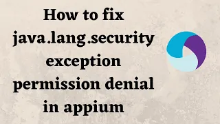 How to fix java lang securityexception permission denial in appium
