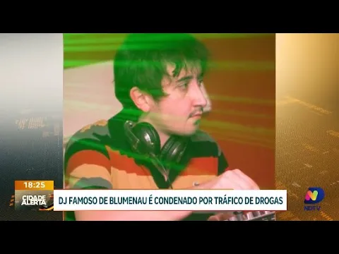 DJ famoso de Blumenau é condenado por tráfico de drogas