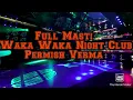 Lagu WAKA WAKA NIGHT CLUB | PERMISH VERMA CELEBRITY | GURGAON CLUB