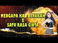 Download Lagu VIRAL TIK TOK | MENGAPA KAU BERUBAH X SATU RASA CINTA DJ ALEXA | DJ ALEXA MONYOR REMIX
