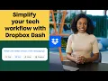 Simplify your tech workflow with Dropbox Dash
