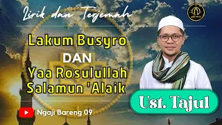 Download Lakum Busyro \u0026 Yaa Rosulullah Salamun 'alaik (Lirik dan Terjemah) || Ustadz Tajul MP3