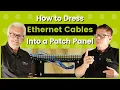 How To Dressing Ethernet Cables Into a Patch Panel