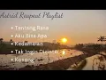 Download Lagu || Kumpulan Lagu Astrid Tanpa Iklan || Tentang Rasa - Tak Ingi Dicintai || Top Playlist || Populer