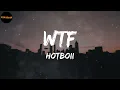 Hotboii - WTF (Lyrics)