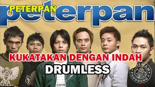 peterpan kukatakan dengan indah drumless