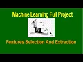Machine Learning Project - Feature Selection and Extraction
