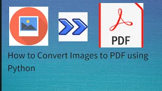 How to Convert Images to PDF using 5 lines of Python Code