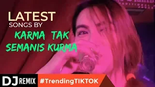 Download #TRENDINGTIKTOK DJ REMIX TIKTOK KARMA TAK SEMANIS KURMA MP3