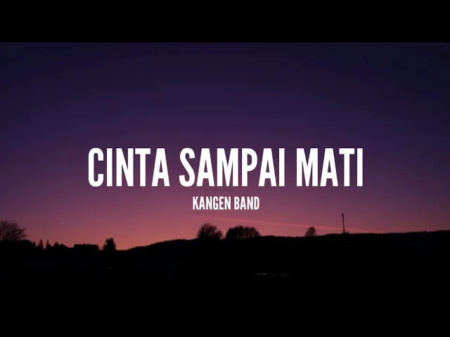 Download MP3 Kangen Band - Cinta Sampai Mati (Lirik)